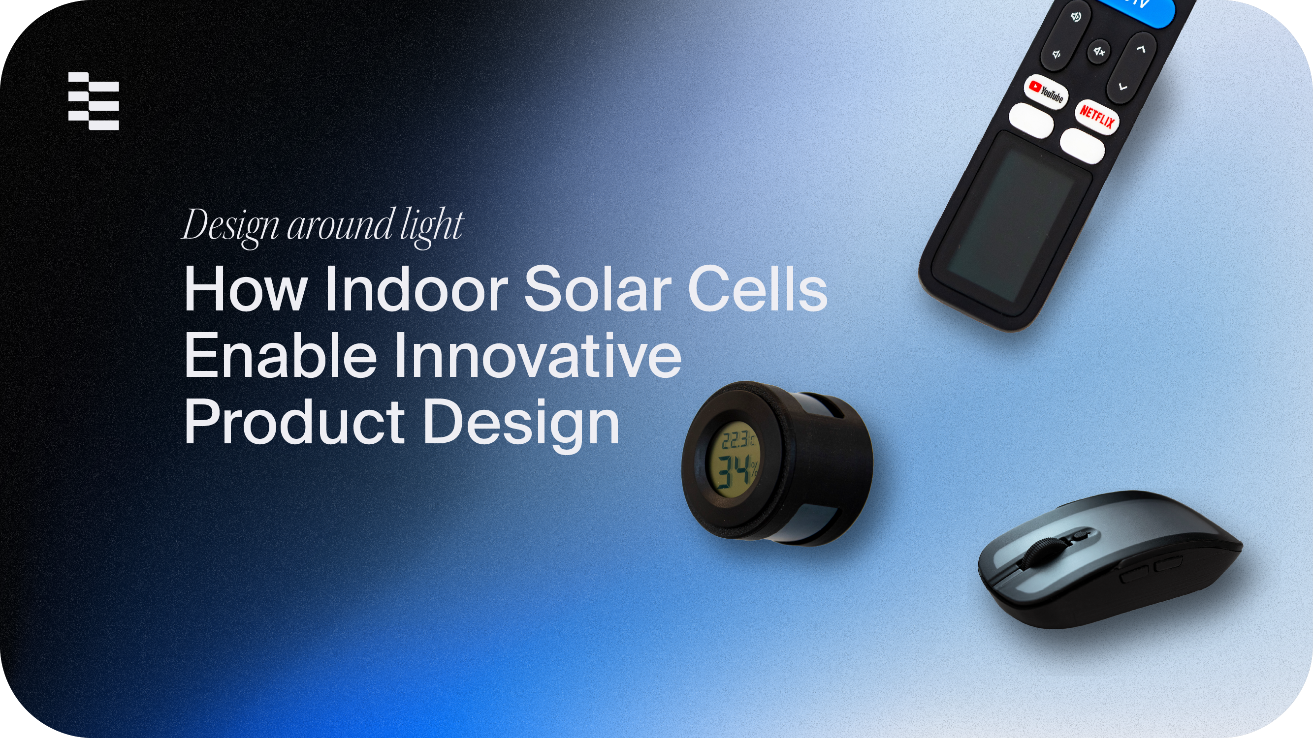 How Indoor Solar Cells Enable Innovative Product Design