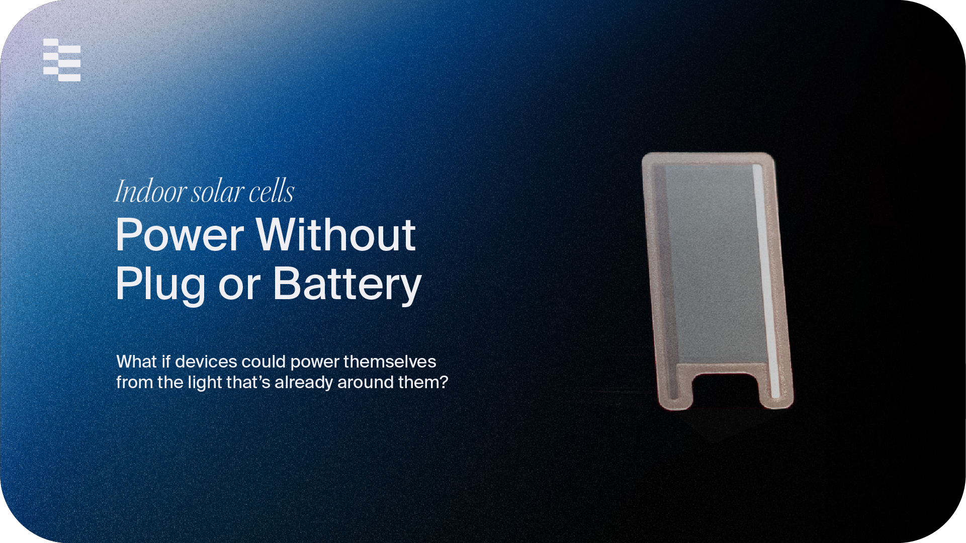 Epishine Indoor Solar Cells Providing Power Without a Plug or Battery